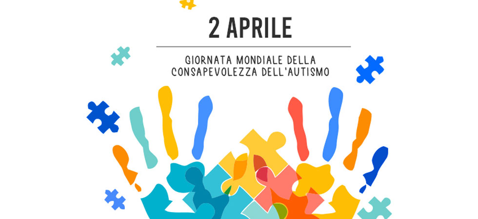 GIORNATA MONDIALE della CONSAPEVOLEZZA SULL’AUTISMO – 2 APRILE 2021